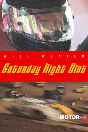Saturday Night Dirt by Will Weaver
