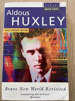 Brave New World Revisited by Aldous Huxley