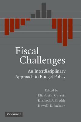 Fiscal Challenges by Elizabeth a. Graddy, Howell E. Jackson, Elizabeth Garrett