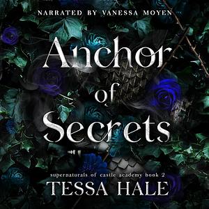 Anchor of Secrets by Tessa Hale