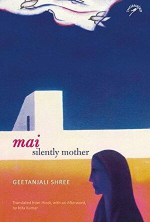 Mai: Silently Mother by Nita Kumar, Geetanjali Shree