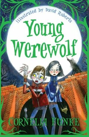 Young Werewolf by Cornelia Funke, David Roberts