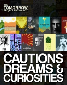 The Tomorrow Project Anthology: Cautions, Dreams & Curiosities by Nathan David Smith, Nan Craig, Charles Lambert, T.D. Edge, Deborah Walker, Cory Doctorow, Zach Berkson, Romie Stott, Adrian Ellis, Lauro Elme, Raymond Gilmartin, Dave Darby, Madeline Ashby, David Michael Jorgenson, Amber-Leigh Attanasio, Alexandre Oliveira Silva dos Santos, Gerardo Furtado, Benjamin Hylak, Zoë Calhoun, Paula Gomes, Victoria Miluch, Rich Larson