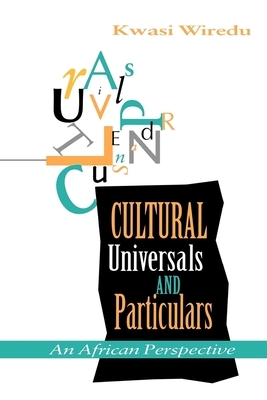 Cultural Universals and Particulars by Kwasi Wiredu