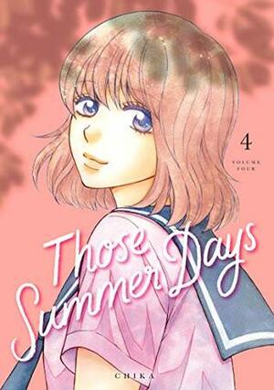 Those Summer Days, Volume 4 by Chika
