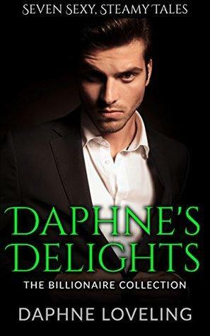 Daphne's Delights: The Billionaire Collection by Daphne Loveling
