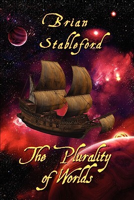 The Plurality of Worlds: A Sixteenth-Century Space Opera by Brian Stableford