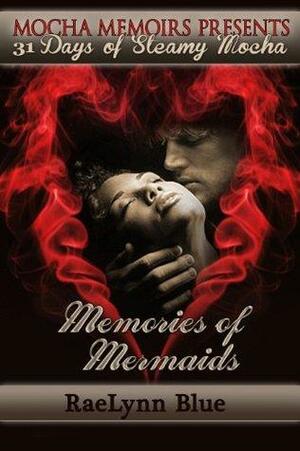 Memories of Mermaids by RaeLynn Blue