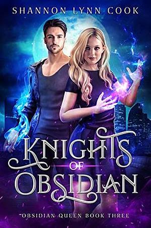 Knights of Obsidian by Shannon Lynn Cook