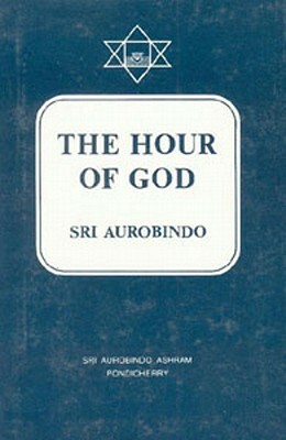 Hour of God by Aurobindo