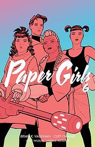 Paper Girls, Volume 6 by Brian K. Vaughan, Brian K. Vaughan