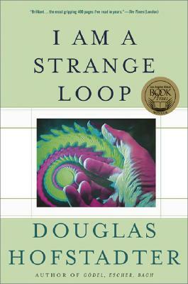 I Am a Strange Loop by Douglas R. Hofstadter