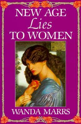 New Age Lies to Women by Texe Marrs, Wanda Marrs