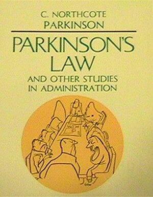 Parkinsons Law and Other Studies in Administration by C. Northcote Parkinson