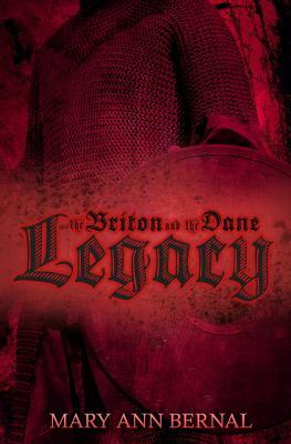 The Briton and the Dane: Legacy Second Edition by Mary Ann Bernal
