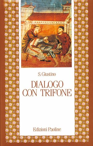 Dialogo con Trifone by Giuseppe Visonà, Justin Martyr