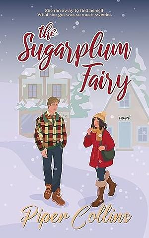 The Sugarplum Fairy : A small town, fish out of water Christmas romantic comedy by Piper Collins