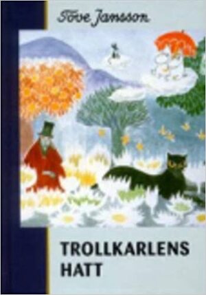 Trollkarlens hatt by Tove Jansson