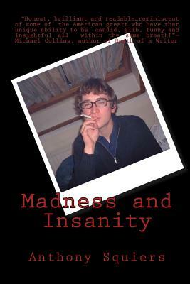 Madness and Insanity by Anthony Squiers