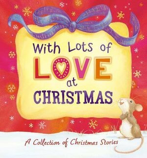 With Lots of Love at Bedtime - A Collection of Bedtime Stories by Christine Leeson