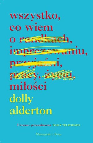 Wszystko, co wiem o miłości by Dolly Alderton