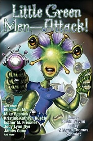 Little Green Men—Attack! by Ken Scholes, K.C. Ball, Robert Silverberg, Beth Cato, James Gunn, Alex Shvartsman, Mike Resnick, Elizabeth Moon, Robin Wayne Bailey, Martin L. Shoemaker, Seanan McGuire, Selina Rosen, Bryan Thomas Schmidt, Steven H. Silver, Josh Vogt, Esther M. Friesner, Dantzel Cherry, Peter J. Wacks, Jody Lynn Nye, Kristine Kathryn Rusch, Allen M. Steele