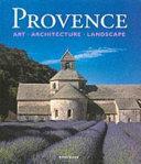 Provence: Art, Architecture and Landscape by Rolf Toman