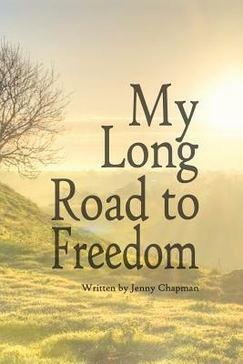 My Long Road to Freedom by Jenny Chapman