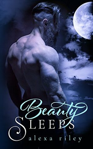 Beauty Sleeps by Alexa Riley