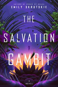 The Salvation Gambit by Emily Skrutskie