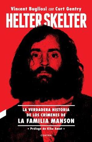 Helter Skelter: la verdadera historia de los crímenes de la Familia Manson by Curt Gentry, Gabriel Cereceda, Vincent Bugliosi