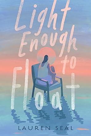 Light Enough to Float by Lauren Seal