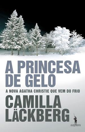 A Princesa de Gelo by Camilla Läckberg