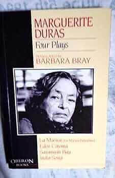 Duras Four Plays: La Musica, Eden Cinema, Savannah Bay, InSong by Marguerite Duras