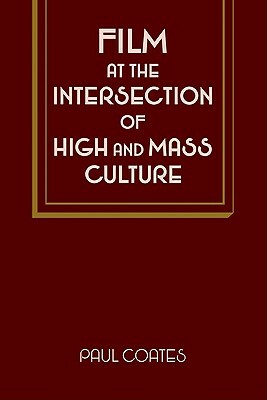 Film at the Intersection of High and Mass Culture by Paul Coates