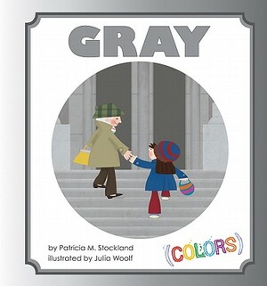Gray by Patricia M. Stockland