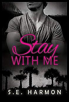 Stay with Me by S.E. Harmon