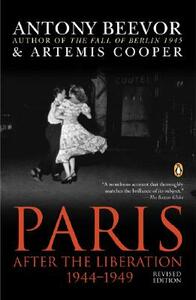 Paris: After the Liberation 1944-1949 by Artemis Cooper, Antony Beevor