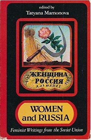 Women and Russia: Feminist Writings from the Soviet Union by Tatyana Mamonova