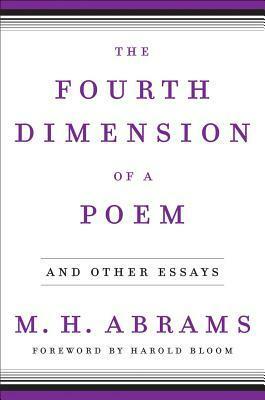 The Fourth Dimension of a Poem: and Other Essays by Harold Bloom, M.H. Abrams