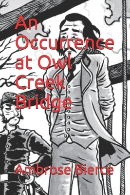 An Occurrence at Owl Creek Bridge by Ambrose Bierce