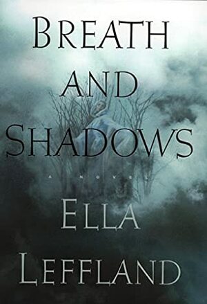 Breath and Shadows by Ella Leffland