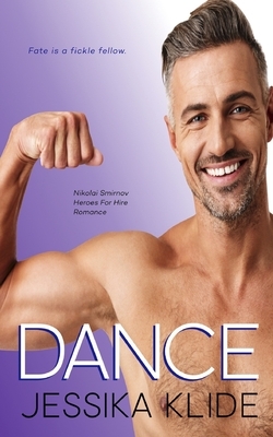 Dance: A Standalone Second Chance Single Dad Romance by Jessika Klide