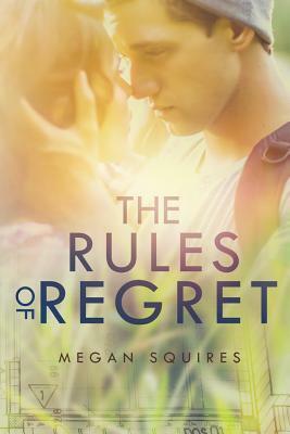 The Rules of Regret by Megan Squires