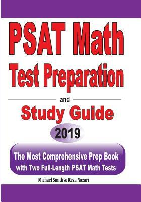 PSAT Math Test Preparation and Study Guide: The Most Comprehensive Prep Book with Two Full-Length PSAT Math Tests by Reza Nazari, Michael Smith