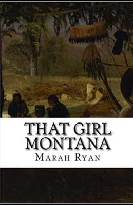 That Girl Montana Annotated by Marah Ellis Ryan