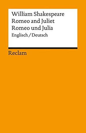 Romeo and Juliet / Romeo und Julia by William Shakespeare