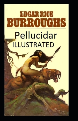 Pellucidar Illustrated by Edgar Rice Burroughs