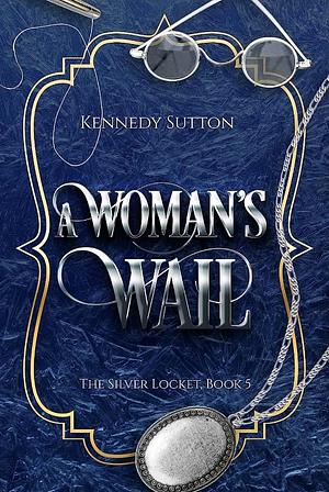 A Woman's Wail by Kennedy Sutton