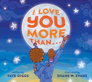I Love You More Than . . . by Taye Diggs